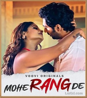 9_mohe-rang-de-2024-s01-hot-hindi-web-series-voovi.jpg