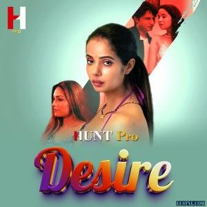 71573_desire-2024-s01-hot-hindi-web-series-huntpro.jpg